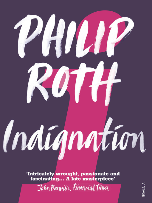 Title details for Indignation by Philip Roth - Available